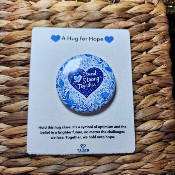 Stand Strong Together Solidarity Button - 2.25 inch pocket hug for courage and hope